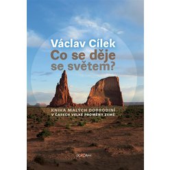 Co se děje se světem?, Václav Cílek