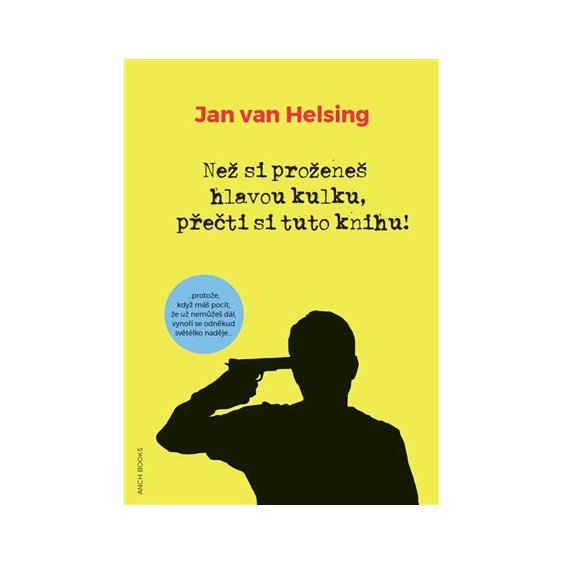 Kniha Než si proženeš hlavou kulku, přečti si tuto knihu!, Jan van Helsing
