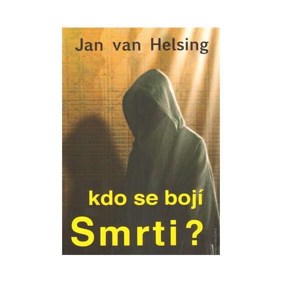 Kniha Kdo se bojí smrti?, Jan van Helsing