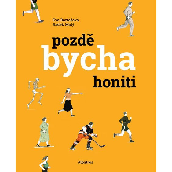 Kniha Pozdě bycha honiti, Radek Malý Eva Bartošová