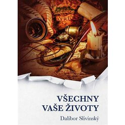 Kniha Všechny vaše životy, Dalibor Slivinský