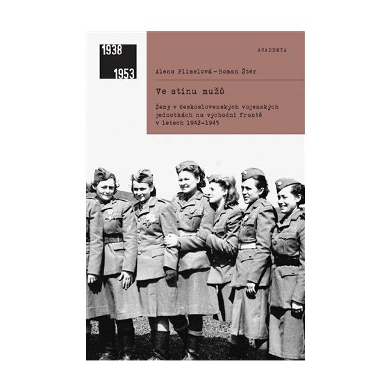 Kniha Ve stínu mužů - Ženy v československých vojenských jednotkách na výcho