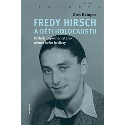 Kniha Fredy Hirsch a děti holocaustu, Dirk Kämper