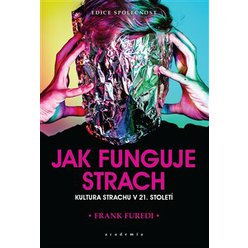 Jak funguje strach, Kultura strachu v 21. století - Frank Furedi