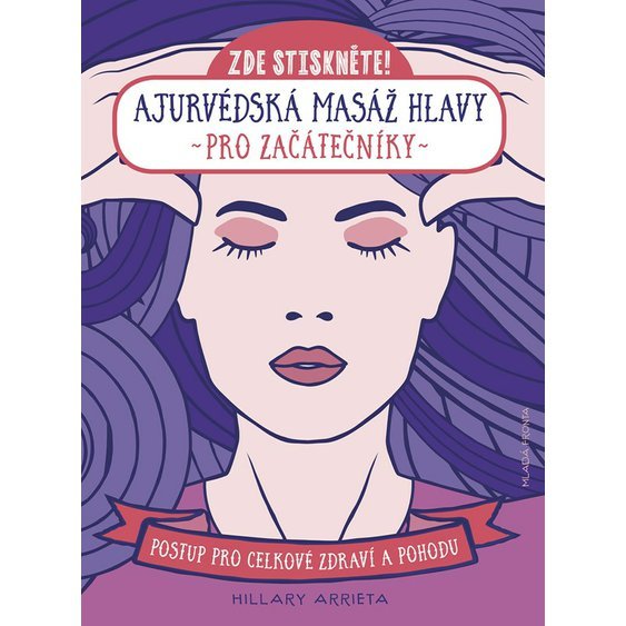 Kniha Ajurvédská masáž hlavy pro začátečníky - Postup pro celkové zdraví a p