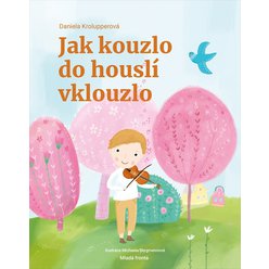 Kniha Jak kouzlo do houslí vklouzlo, Daniela Krolupperová