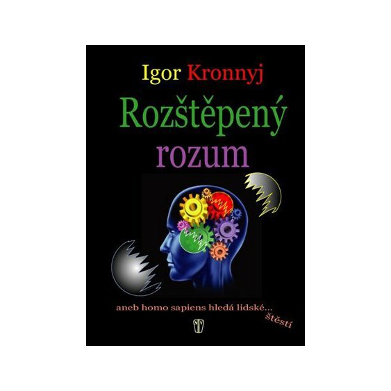 Kniha Rozštěpený rozum, Igor Kronnyj