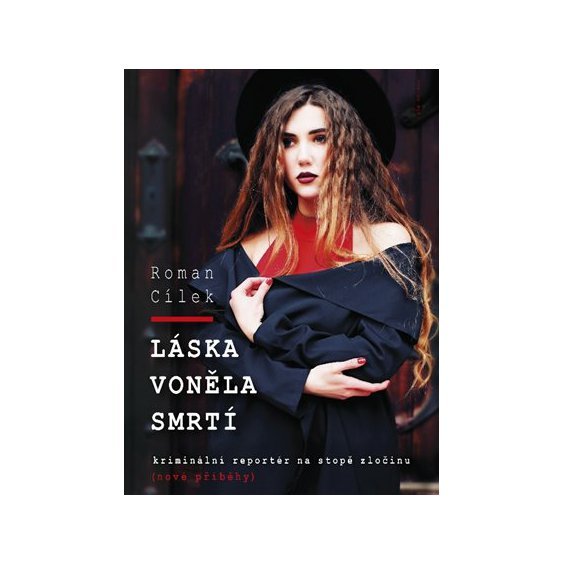Kniha Láska voněla smrtí, Roman Cílek