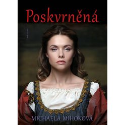 Kniha Poskvrněná, Michaela Mihoková