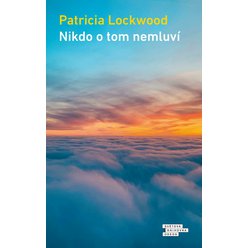 Kniha Nikdo o tom nemluví, Patricia Lockwood
