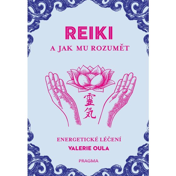 Kniha REIKI a jak mu rozumět, Valerie Oula