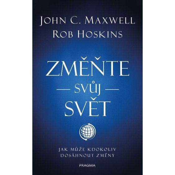 Kniha Změňte svůj svět, John C. Maxwell