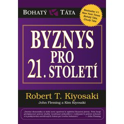 Kniha Byznys pro 21. století, Robert T. Kiyosaki