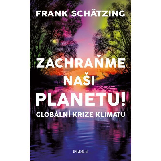 Kniha Zachraňme naši planetu! Globální krize klimatu, Frank Schätzing
