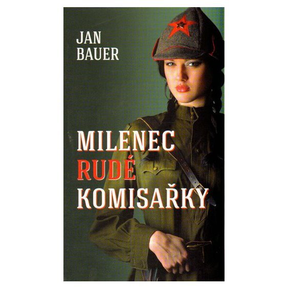 Kniha Milenec rudé komisařky, Jan Bauer