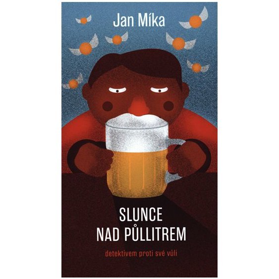 Kniha Slunce nad půllitrem, Jan Míka