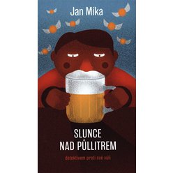 Kniha Slunce nad půllitrem, Jan Míka
