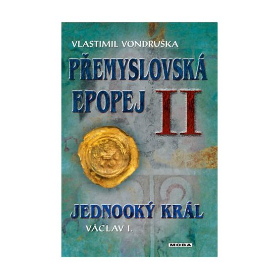 Kniha Přemyslovská epopej II - Jednooký král Václav I, Vlastimil Vondruška