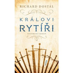Kniha Královi rytíři, Richard Dostál