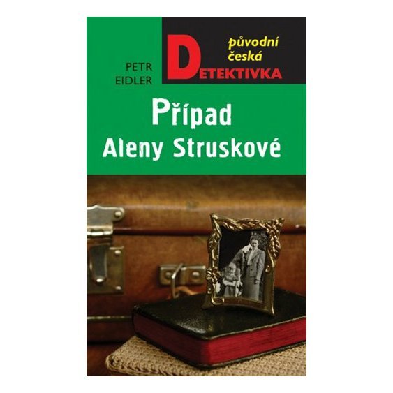 Kniha Případ Aleny Struskové, Petr Eidler