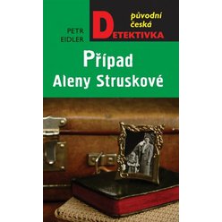 Případ Aleny Struskové, Petr Eidler
