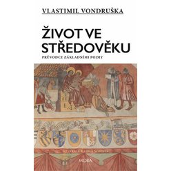 Život ve středověku - Průvodce základními pojmy, Vondruška Vlastimil
