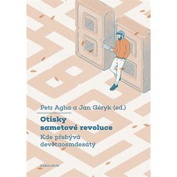 Kniha Otisky sametové revoluce - Kde přebývá devětaosmdesátý, Petr Agha