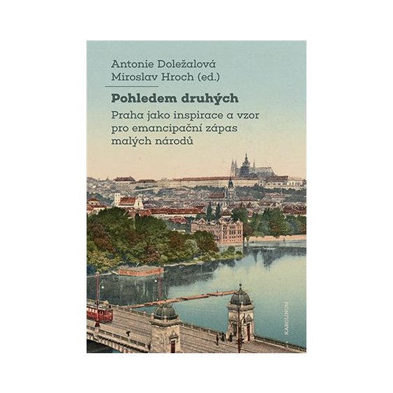 Kniha Pohledem druhých - Praha jako inspirace a vzor pro emancipační zápas m