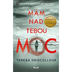 Mám nad tebou moc, Teresa Driscollová