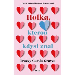 Holka, kterou kdysi znal, Tracey Garvis Graves