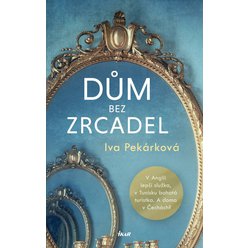 Dům bez zrcadel, Iva Pekárková