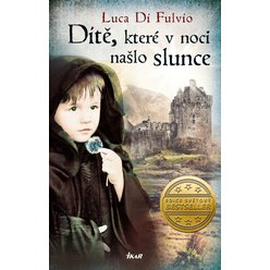 Dítě, které v noci našlo slunce, Luca Di Fulvio