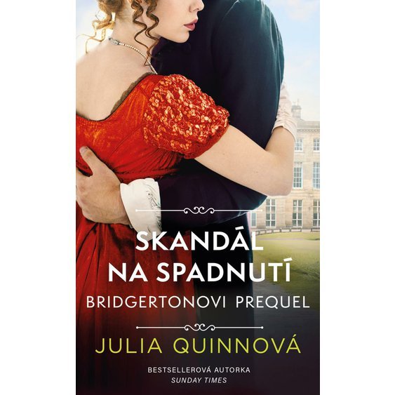 Kniha Bridgertonovi – prequel: Skandál na spadnutí, Julia Quinnová