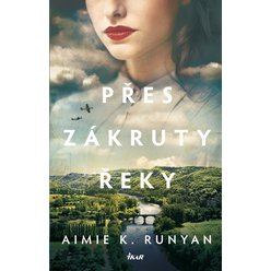 Kniha Přes zákruty řeky, Aimie K. Runyan
