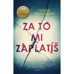 Kniha Za to mi zaplatíš, Teresa Driscollová