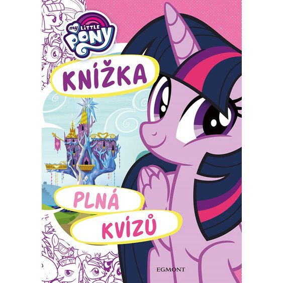 Kniha My Little Pony - Knížka plná kvízů, Kolektiv autorů