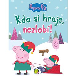 Kniha Peppa Pig - Kdo si hraje, nezlobí, Kolektiv