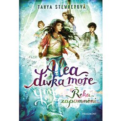 Kniha Alea dívka moře - Řeka zapomnění, Tanya Stewnerová