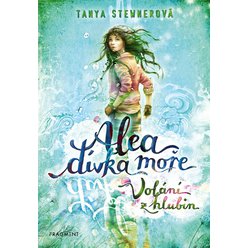 Kniha Alea dívka moře - Volání z hlubin, Tanya Stewnerová
