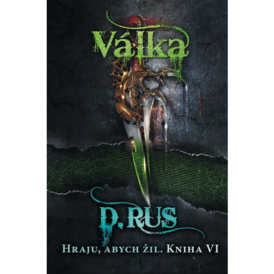 Kniha Hraju, abych žil 6 - Válka, Dmitrij Rus