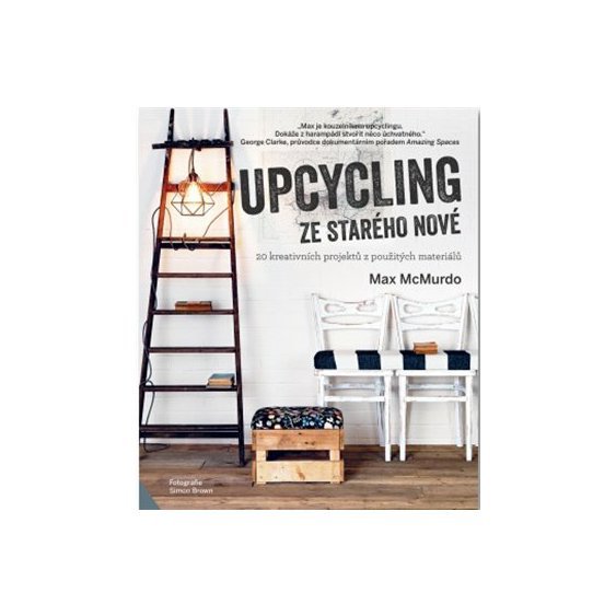 Kniha Upcycling - ze starého nové, Max McMurdo