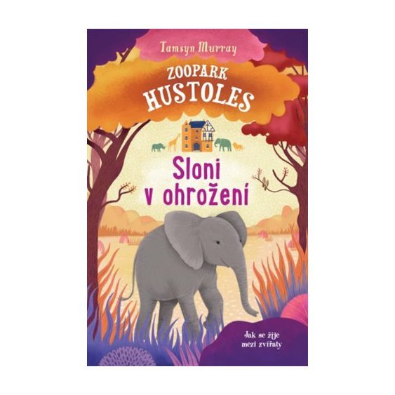 Kniha Zoopark Hustoles: Sloni v ohrožení, Tamsyn Murray