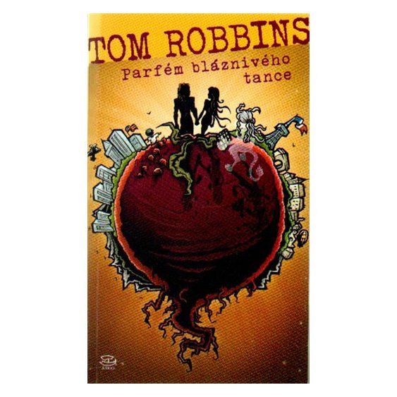 Kniha Parfém bláznivého tance, Tom Robbins