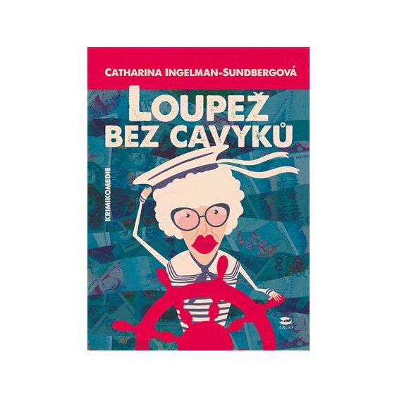 Kniha Loupež bez cavyků, Catharina Ingelman-Sundbergová
