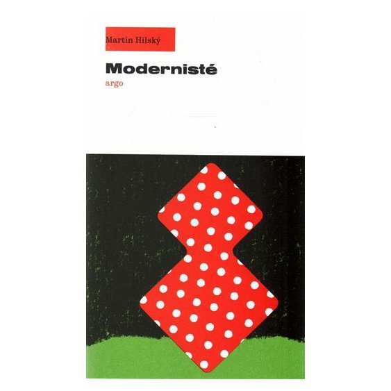 Kniha Modernisté, Martin Hilský