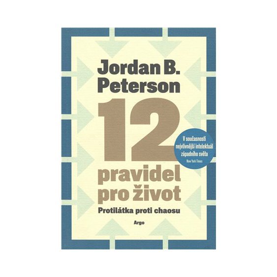 12 pravidel pro život, Jordan B. Peterson