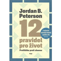 12 pravidel pro život, Jordan B. Peterson