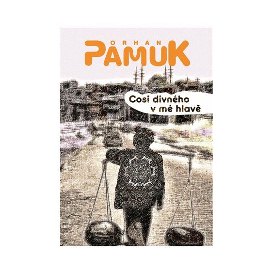 Kniha Cosi divného v mé hlavě, Orhan Pamuk
