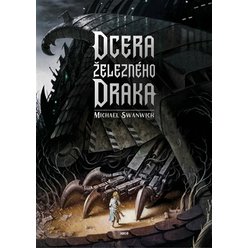 Kniha Dcera železného draka, Michael Swanwick