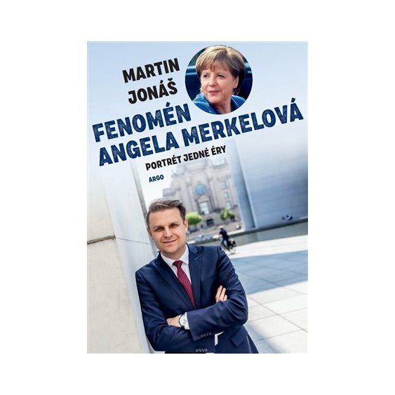 Kniha Fenomén Angela Merkelová - Portrét jedné éry, Martin Jonáš